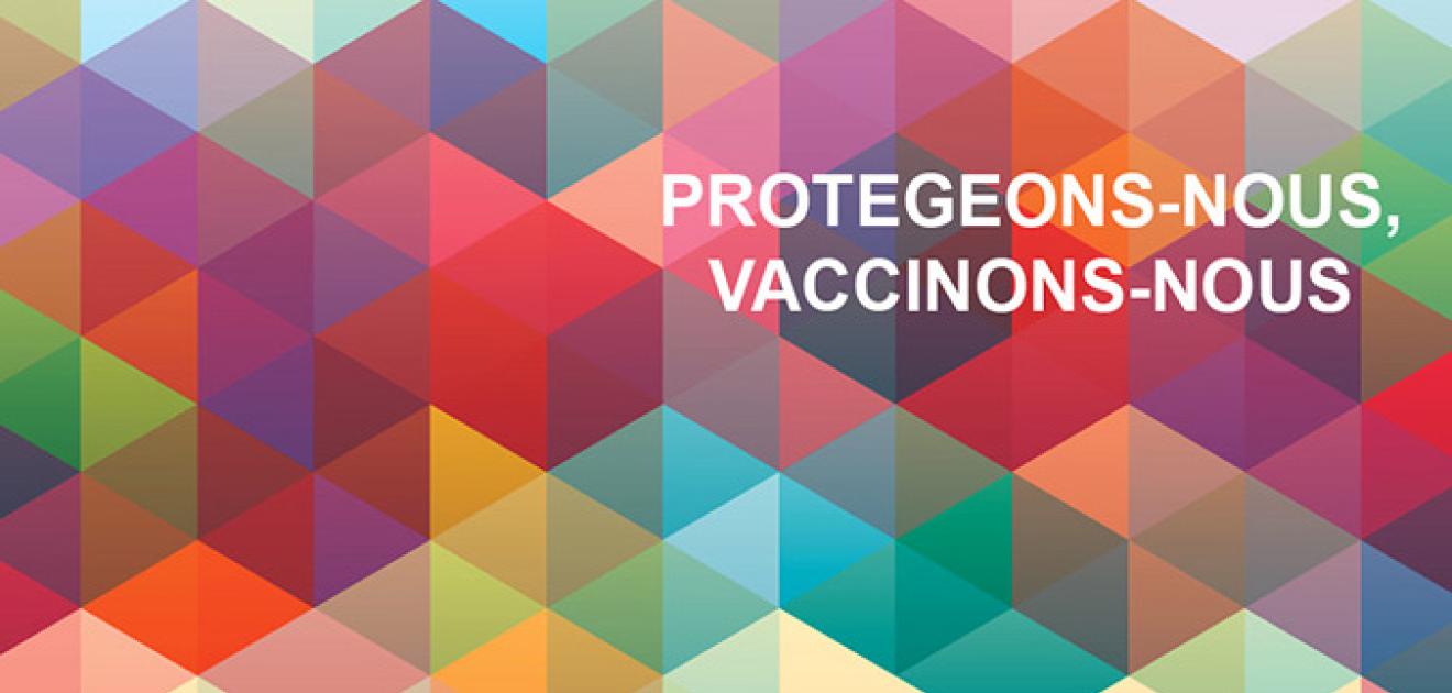 Visuel illustratif avec la mention "Protégeons-nous, vaccinons-nous"